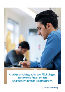 Cover Arbeitsmarktintegration von Flüchtlingen: bestehende Praxisansätze und weiterführende Empfehlungen