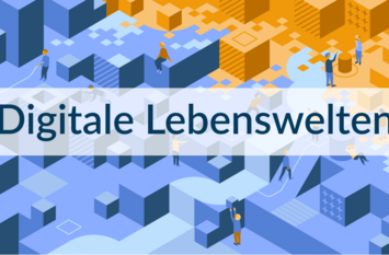 Illustration mit dem Titel "Digitale Lebenswelten im Wandel"