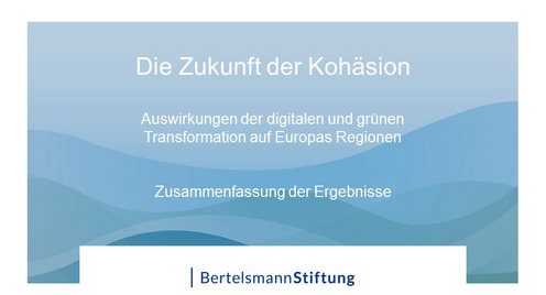 Die Zukunft der Kohäsion. Auswirkungen der digitalen und grünen Transformation auf Europas Regionen. Zusammenfassung der Ergebnisse.