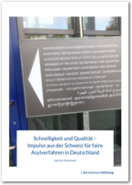 Cover Schnelligkeit und Qualität - Impulse aus der Schweiz für faire Asylverfahren in Deutschland