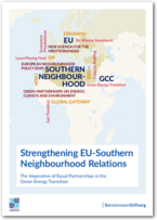 Cover Strengthening EU-Southern Neighbourhood Relations<br/>The Imperative of Equal Partnerships in the Green Energy Transition
