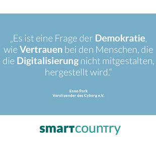 "Es ist eine Frage der Demokratie, wie Vertrauen bei den Menschen, die die Digitalisierung nicht mitgestalten, hergestellt wird." Enno Park