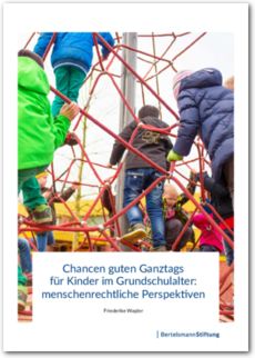 Cover Chancen guten Ganztags für Kinder im Grundschulalter: menschenrechtliche Perspektiven