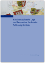 Cover Haushaltspolitische Lage und Perspektive des Landes Schleswig-Holstein                                 