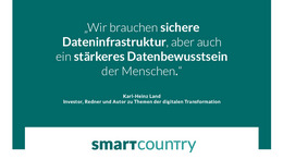 "Wir brauchen sichere Dateninfrastruktur, aber auch ein stärkeres Datenbewusstsein der Menschen" Karl-Heinz Land