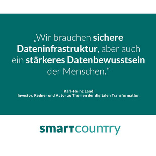 "Wir brauchen sichere Dateninfrastruktur, aber auch ein stärkeres Datenbewusstsein der Menschen" Karl-Heinz Land