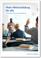Cover Mehr Weiterbildung für alle - Fachkräftesicherung durch Bildungszeit