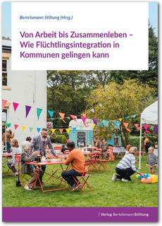Cover Von Arbeit bis Zusammenleben – Wie Flüchtlingsintegration in Kommunen gelingen kann