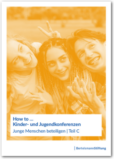 Cover Junge Menschen beteiligen - Teil C -      How to ... Kinder- und Jugendkonferenzen