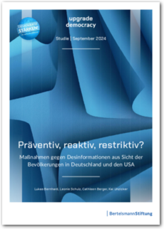 Cover Präventiv, reaktiv, restriktiv? Maßnahmen gegen Desinformationen aus Sicht der Bevölkerung in Deutschland und den USA