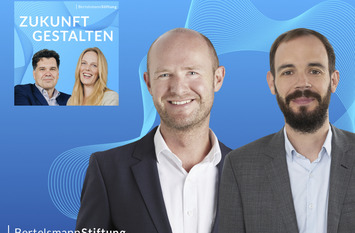 Teaserpicture of Podcast with Daniel Schraad-Tischler and Lucas Guttenberg, both Directors of the Bertelsmann Stiftung