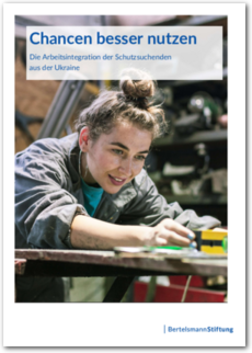 Cover Chancen besser nutzen. Die Arbeitsintegration der Schutzsuchenden aus der Ukraine